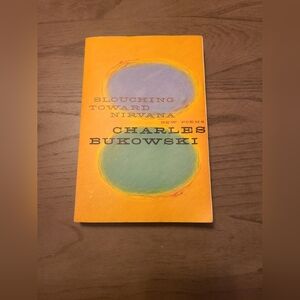 Slouching Towards Nirvana - Charles Bukowski